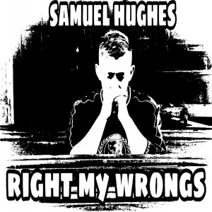 收聽Samuel Hughes的Right My Wrongs (Explicit)歌詞歌曲
