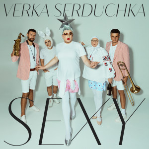 อัลบัม Sexy ศิลปิน Verka Serduchka