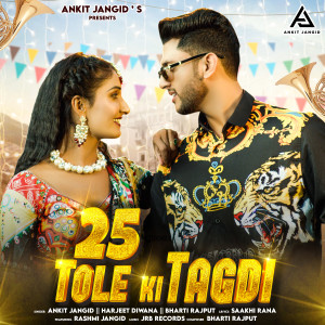 Listen to 25 Tole Ki Tagdi song with lyrics from Ankit Jangid