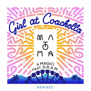 Girl At Coachella (feat. DRAM) [Remixes]