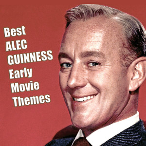 Album Best ALEC GUINNESS Early Movie Themes (Original Movie Soundtrack) from Various Artists