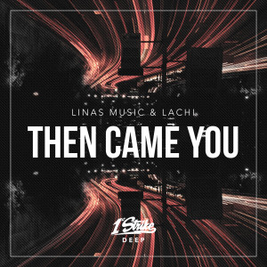收听Linas Music的Then Came You歌词歌曲