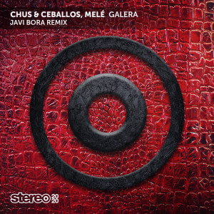 Chus & Ceballos的专辑Galera (Javi Bora Remix)