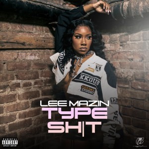 Lee Mazin的專輯Type Shit (Explicit)