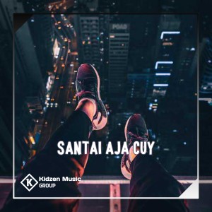 收聽DJ ANANTA的SANTAI AJA CUY歌詞歌曲