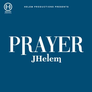 ดาวน์โหลดและฟังเพลง Prayer พร้อมเนื้อเพลงจาก JHELEM