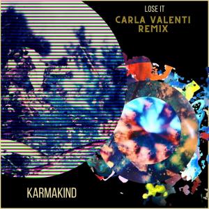 Karmakind的專輯Lose It (Carla Valenti Remix)