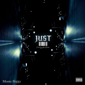 收聽Monte Biggz的Just (Explicit)歌詞歌曲