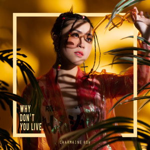 ดาวน์โหลดและฟังเพลง Why Don't You Live พร้อมเนื้อเพลงจาก MEINA