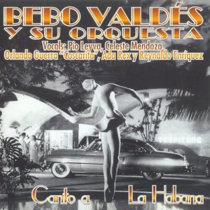 Bebo Valdés y Su Orquesta的專輯Canto a La Habana
