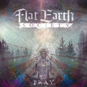 收聽Flat Earth Society的Pray歌詞歌曲