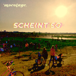 Mocolage的專輯Scheint so