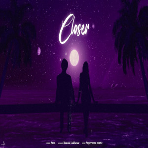Listen to Closer song with lyrics from AMN