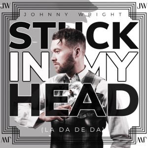 Johnny Wright的專輯Stuck in My Head (La Da De Da)