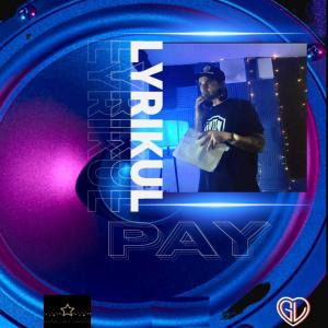收聽Lyrikul的Pay (Explicit)歌詞歌曲