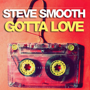 Steve Smooth的專輯Gotta Love