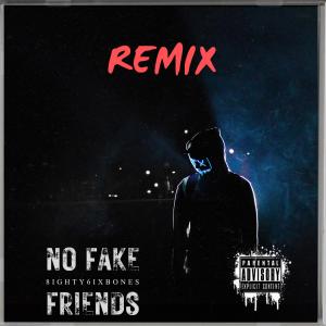 收聽8ighty6ixBones的No Fake Friends (Grunge Rock Remix|Explicit)歌詞歌曲