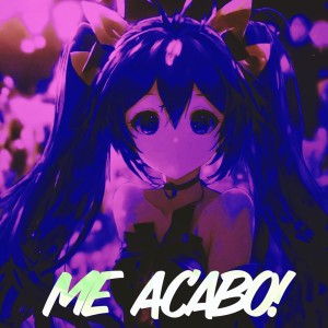 Dengarkan lagu Me Acabo! (Explicit) nyanyian M.D. dengan lirik