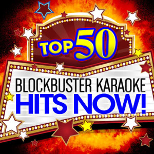 Future Hit Makers的專輯Top 50 Blockbuster Karaoke Hits Now!