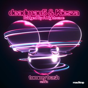อัลบัม Bridged By A Lightwave (Tommy Trash Remix) ศิลปิน Deadmau5
