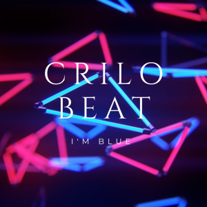 Dengarkan lagu I'm Blue nyanyian Crilo Beat dengan lirik