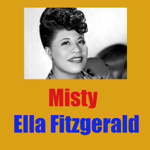 Dengarkan lagu Misty nyanyian Ella Fitzgerald dengan lirik