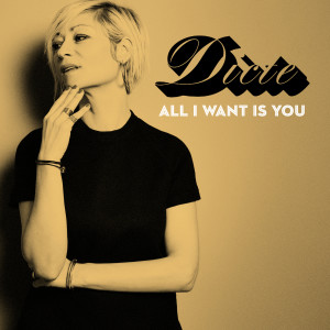 ดาวน์โหลดและฟังเพลง All I Want Is You พร้อมเนื้อเพลงจาก Dicte