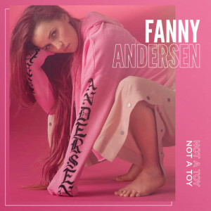 ดาวน์โหลดและฟังเพลง Not A Toy พร้อมเนื้อเพลงจาก Fanny Andersen