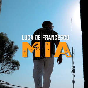 ดาวน์โหลดและฟังเพลง Mia พร้อมเนื้อเพลงจาก Luca De francesco