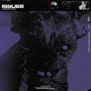 Listen to Issues (Explicit) song with lyrics from Mad Mutt