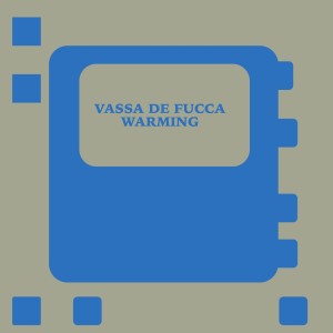 Listen to Warming song with lyrics from Vassa De Fucca