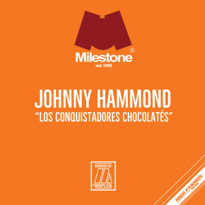 Johnny Hammond的專輯Los Conquistadores Chocolates (Moplen Remixes)