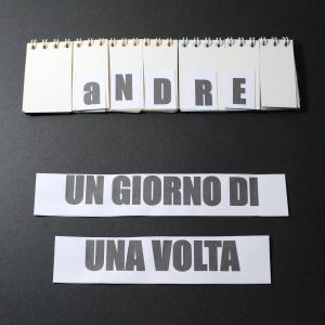 Listen to Un giorno di una volta song with lyrics from Andre