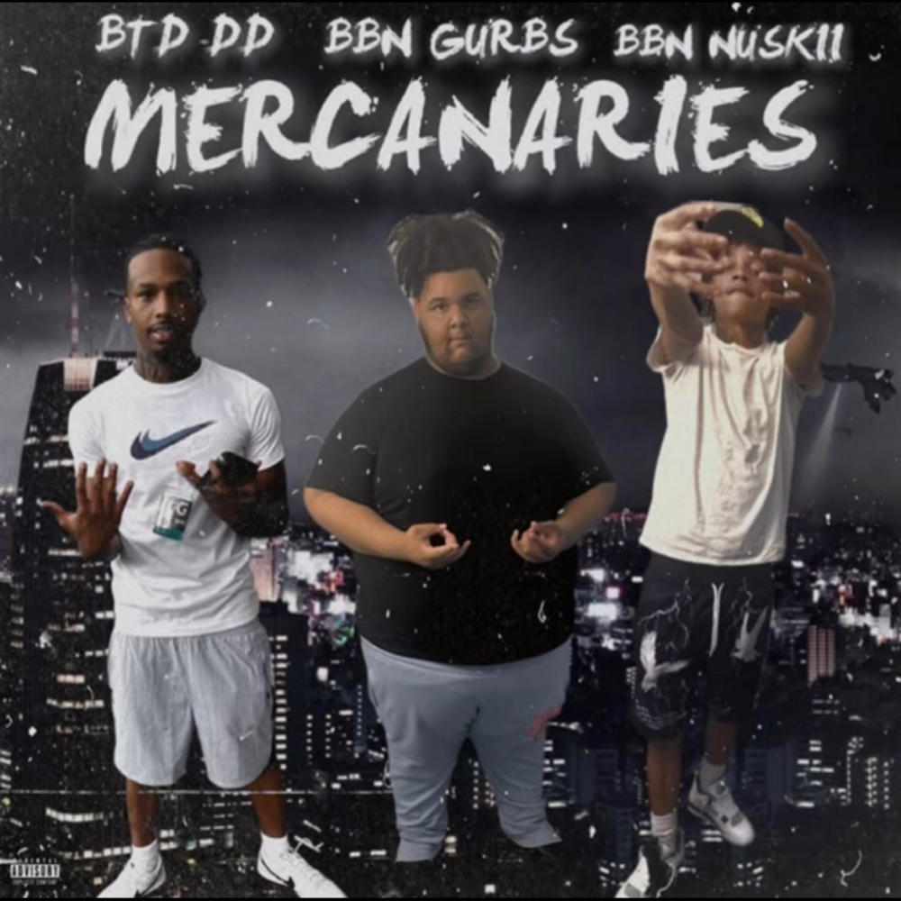 Mercenaries (feat. BTD DD & BBN NUSKII) (Explicit)