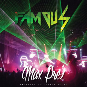 ดาวน์โหลดและฟังเพลง Famous พร้อมเนื้อเพลงจาก Max Prez