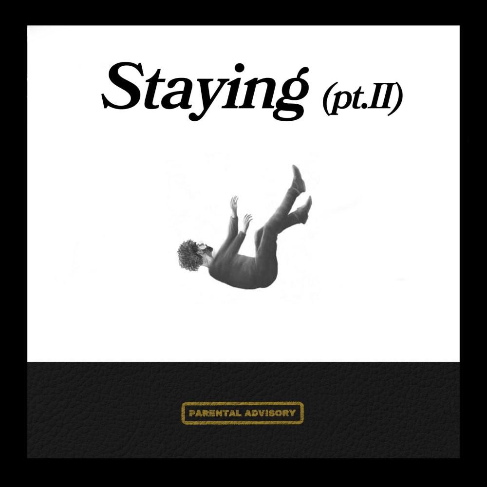 Staying (Pt. II) (Explicit)