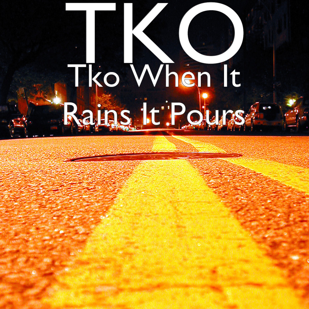 Tko When It Rains It Pours (Explicit)