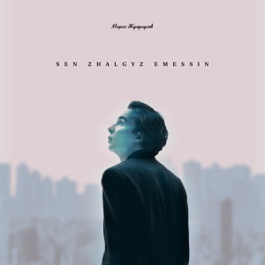 Listen to Sen zhalgyz emessin song with lyrics from Жугунусов Мирас