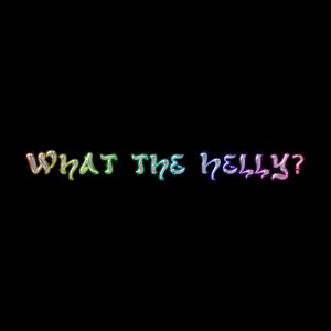 收聽Mortymp3的What the Helly? (Explicit)歌詞歌曲