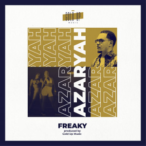 ดาวน์โหลดและฟังเพลง Freaky พร้อมเนื้อเพลงจาก Gold Up