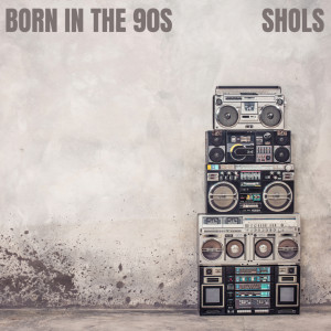 Album Born in the 90s from Shols