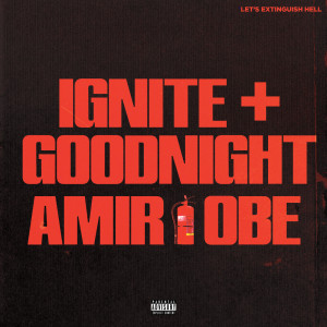 Amir Obe的專輯IGNITE + GOODNIGHT (Explicit)