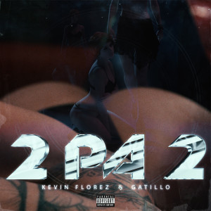 Kevin Florez的專輯2 PA 2 (Explicit)