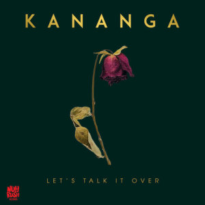 收聽Kananga的Let's Talk It Over歌詞歌曲
