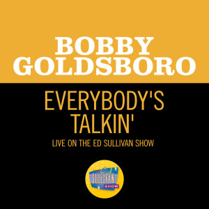 อัลบัม Everybody's Talkin' (Live On The Ed Sullivan Show, February 8, 1970) ศิลปิน Bobby Goldsboro