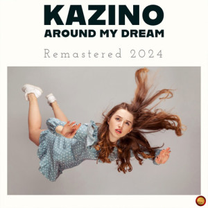 Album Around My Dream (Remastered 2024) from Kazino