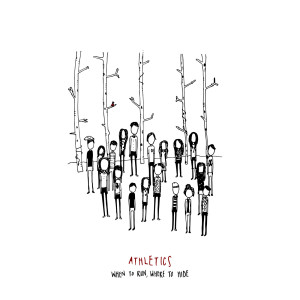 Listen to Where to Hide song with lyrics from Athletics