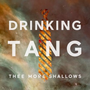 อัลบัม Drinking Tang ศิลปิน Thee more shallows
