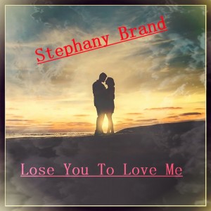 Lose You To Love Me dari Stephany Brand