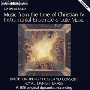 Music From The Time Of Christian Iv: Instrumental Ensemble and Lute Music